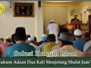 Hukum Adzan Dua Kali Menjelang Shalat Jum’at