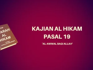Kajian Kitab Hikam Pasal 19, 'Al-Awwal Bagi Allah'