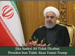 Jika Sanksi AS Tidak Dicabut, Presiden Iran Tidak Akan Temui Trump