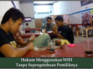 Hukum Menggunakan WIFI Tanpa Sepengetahuan Pemiliknya