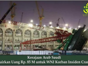 Kerajaan Arab Saudi Cairkan Uang Rp. 85 M untuk WNI Korban Insiden Crane