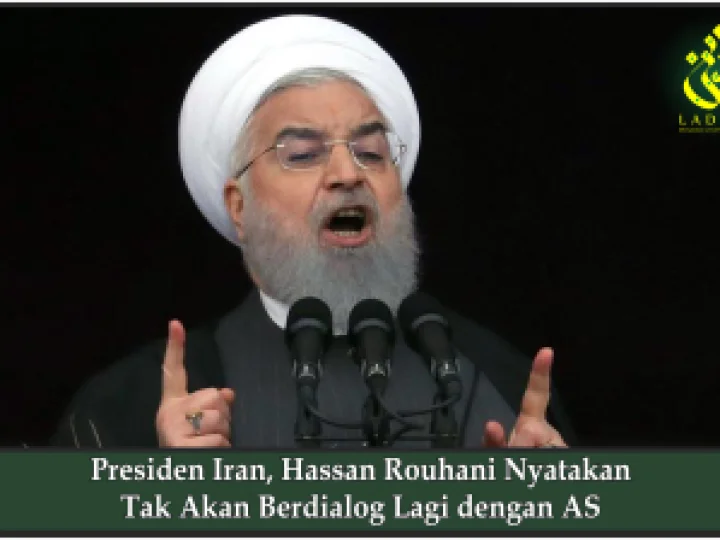 Presiden Iran, Hassan Rouhani Nyatakan Tak Akan Berdialog Lagi dengan AS