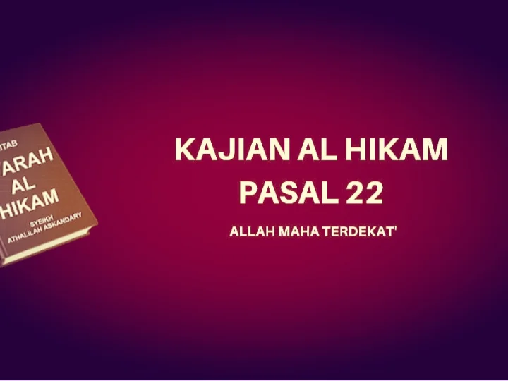 Kajian Kitab Hikam Pasal 22, 'Allah Maha Terdekat'