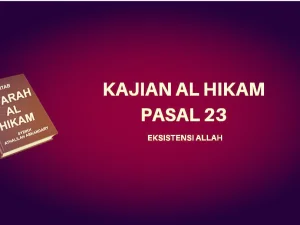 Kajian Kitab Hikam Pasal 23,  'Eksistensi Allah'