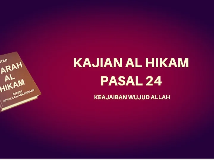 Kajian Kitab Hikam Pasal 24, 'Keajaiban Wujud Allah'