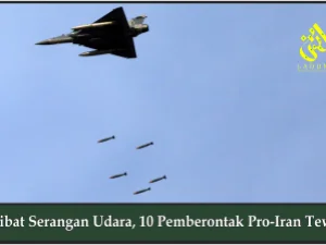 Akibat Serangan Udara, 10 Pemberontak Pro-Iran Tewas