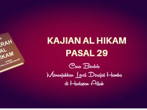 Kajian Kitab Hikam Pasal 29: Cara Berdo'a Menunjukkan Level Derajat Hamba di Hadapan Allah