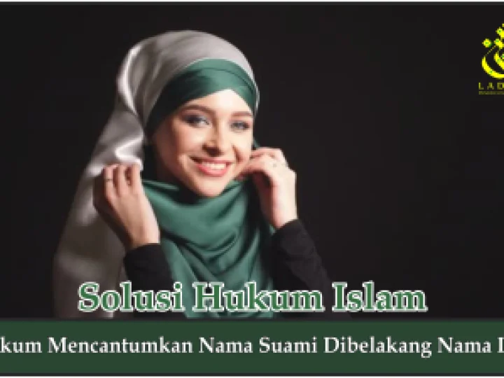 Hukum Mencantumkan Nama Suami di Belakang Nama Istri