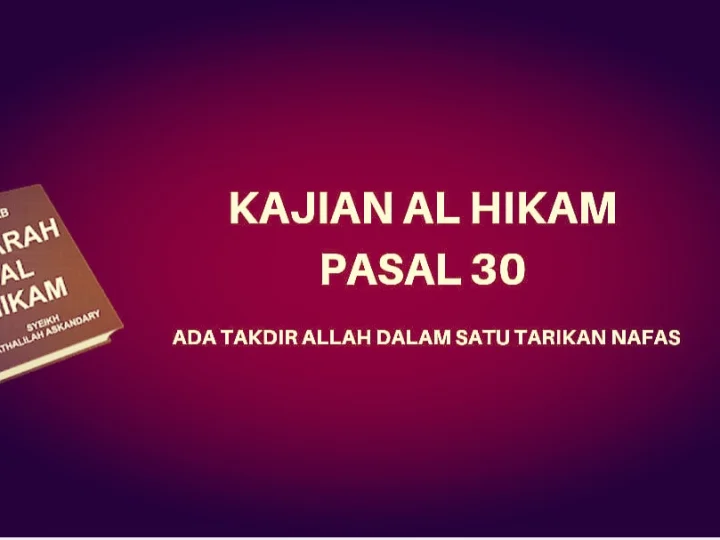 Kajian Kitab Hikam Pasal 30, 'Ada Takdir Allah dalam Satu Tarikan Nafas'