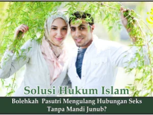 Bolehkah Pasutri Mengulang Hubungan Seks Tanpa Mandi Junub?