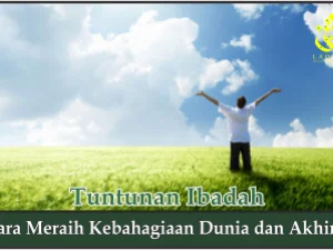 Cara Meraih Kebahagiaan Dunia dan Akhirat