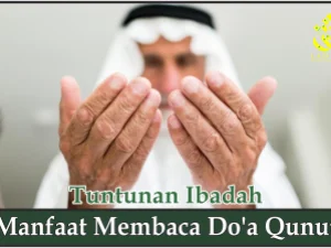 Manfaat Membaca Do'a Qunut