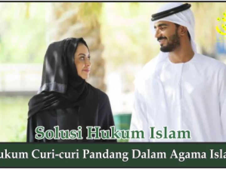 Hukum Curi-curi Pandang dalam Agama Islam