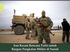 Iran Kecam Rencana Turki untuk Bangun Pangkalan Militer di Suriah