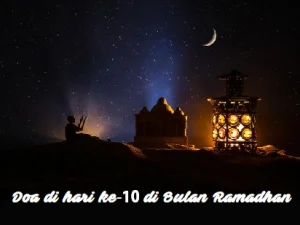 Doa Puasa Hari ke-10 Bulan Ramadhan dan Hikmahnya