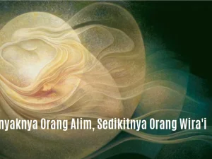 Banyaknya Orang Alim, Sedikitnya Orang Wira'i