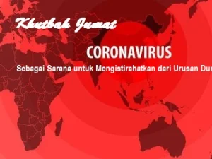 Khutbah Jumat: Corona sebagai Sarana untuk Mengistirahatkan dari Urusan Dunia