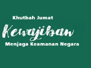 Khutbah Jumat: Kewajiban Menjaga Keamanan Negara