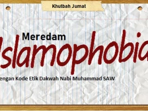 Khutbah Jum'at: Meredam Islamofobia Dengan Kode Etik Dakwah Nabi Muhammad