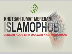 Khutbah Jum’at: Meredam Islamofobia dengan Kode Etik Dakwah Nabi Muhammad SAW