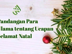 Pandangan Para Ulama tentang Ucapan Selamat Natal