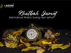 Khutbah Jumat: Memaknai Dua Nikmat yang Sering Terlupakan, Sehat dan Waktu Luang