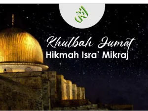 Khutbah Jumat: Hikmah Isra' Mikraj