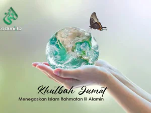 Khutbah Jumat: Menegaskan Islam Rahmatan lil Alamin