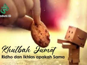 Khutbah Jumat: Ridho dan Ikhlas apakah Sama?