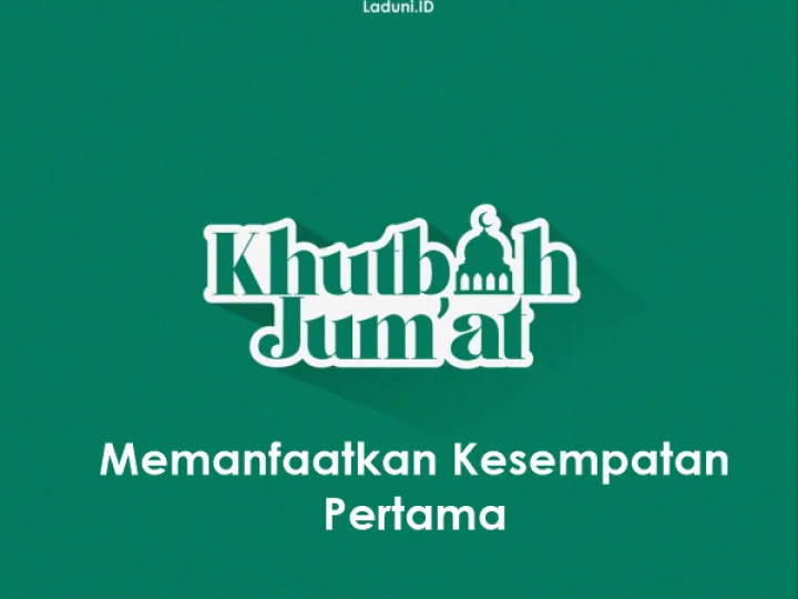 Khutbah Jumat: Memanfaatkan Kesempatan Pertama