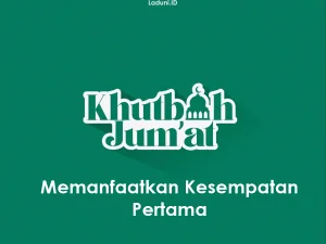 Khutbah Jumat: Memanfaatkan Kesempatan Pertama