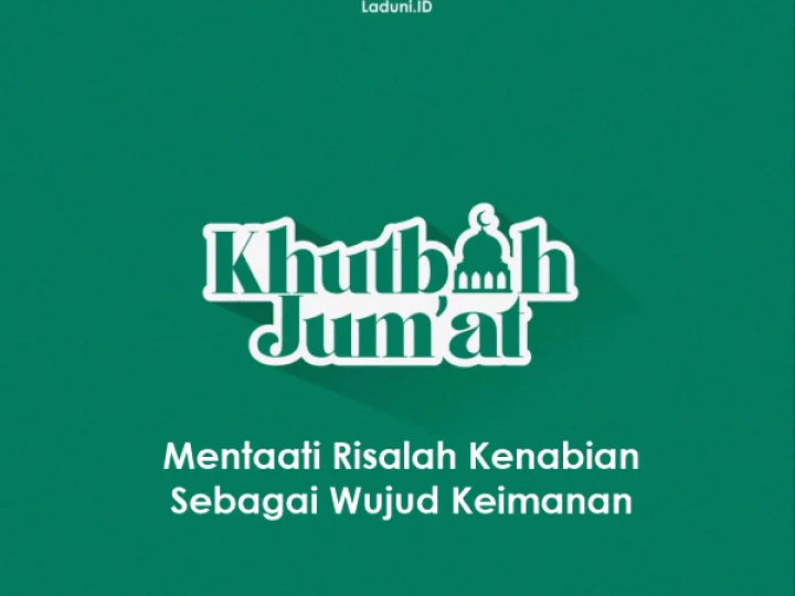 Khutbah Jumat: Mentaati Risalah Kenabian Sebagai Wujud Keimanan