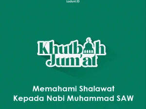 Khutbah Jumat: Memahami Shalawat Kepada Nabi Muhammad SAW