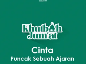 Khutbah Jumat: Cinta Merupakan Puncak Sebuah Ajaran