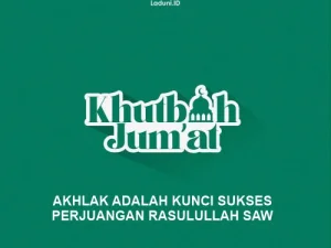 Khutbah Jumat: Akhlak Adalah Kunci Sukses Perjuangan Rasulullah