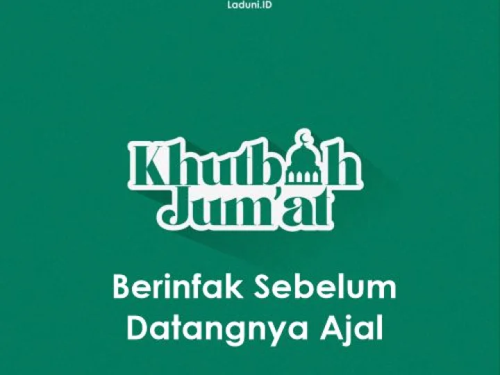 Khutbah Jumat: Berinfak Sebelum Datangnya Ajal