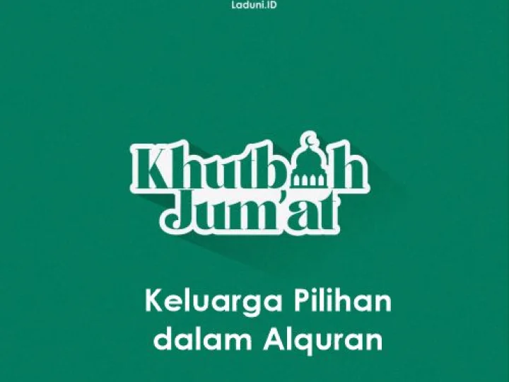 Khutbah Jumat: Keluarga Pilihan dalam Alquran