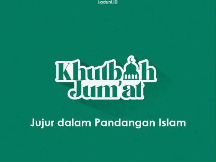 Khutbah Jumat: Jujur dalam Pandangan Islam