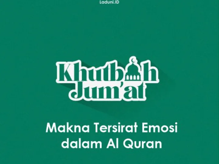 Khutbah Jumat: Makna Tersirat Emosi dalam Al Quran