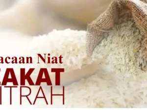Bacaan Niat Zakat Fitrah Lengkap untuk Diri Sendiri, Istri, Anak Laki-laki, dan Anak Perempuan