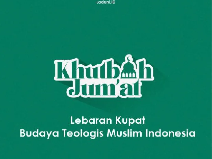 Khutbah Jumat: Lebaran Kupat, Budaya Teologis Muslim Indonesia