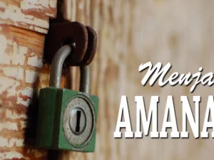 Sifat Amanah Nabi dan Rasul, Malaikat, Jin dan Manusia Dalam Al-Qur’an dan Al-Hadist