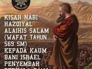 Kisah Nabi Hazqial AS wafat 569 SM Iraq