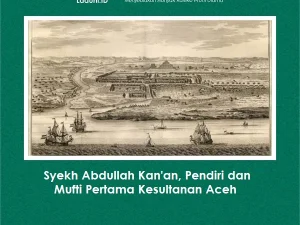 Mengenal Syekh Abdullah Kan'an, Pendiri dan Mufti Pertama Kesultanan Aceh