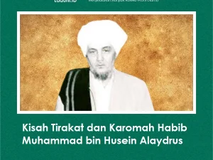 Kisah Tirakat dan Karomah Habib Muhammad bin Husein Alaydrus