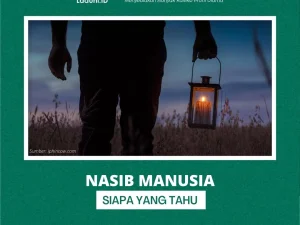 Nasib Manusia Siapa yang Tahu