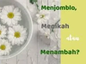Menjoblo, Menikah atau Menambah?