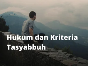 Bagaimana Hukum dan Kriteria Tasyabbuh? Ini Penjelasannya