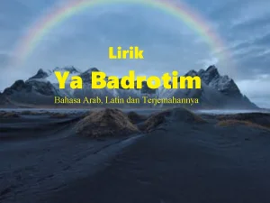 Lirik Shalawat Ya Badratim Lengkap Bahasa Arab, Latin dan Terjemahannya