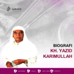 Biografi KH. Yazid Karimullah